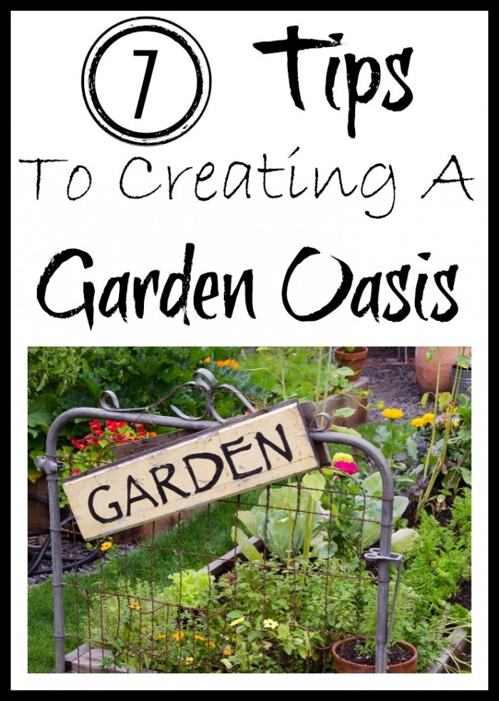7 Tips To Creating A Garden Oasis