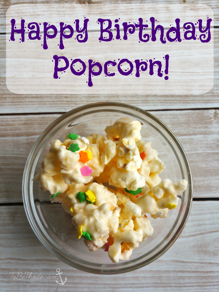 Simple and delicious Happy Birthday popcorn makes any day better!