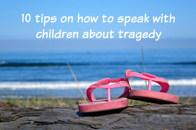 tips speaking to children about tragedy
